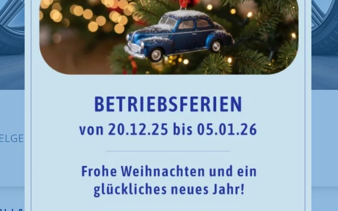 Betriebsferien 20.12. – 05.01. 🎄